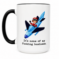 None of Your Business Mug