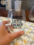 Thirsty fucker 12oz