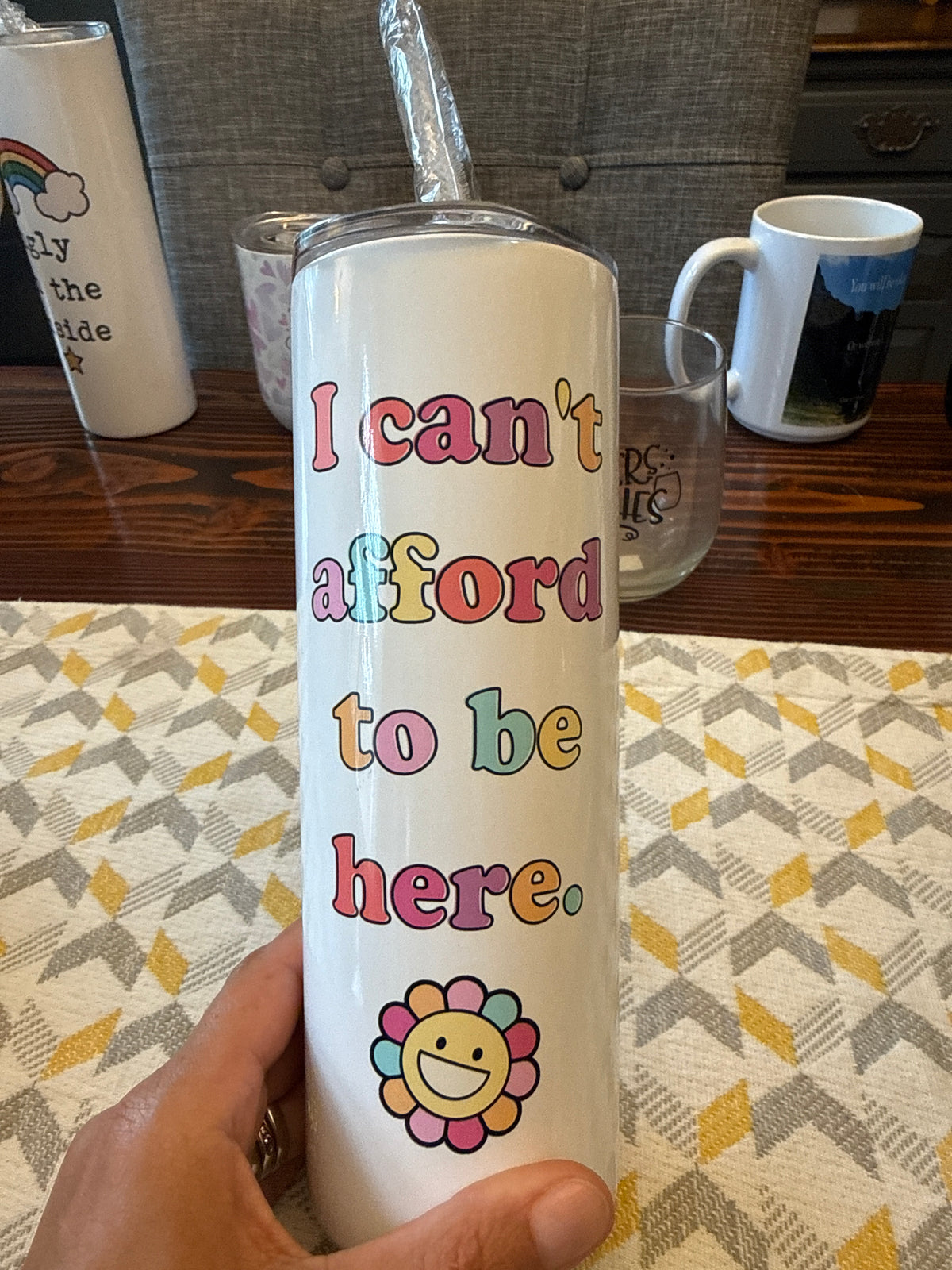 I can’t afford to be here 20oz