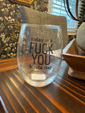 Today is a Fuck You 12oz wine