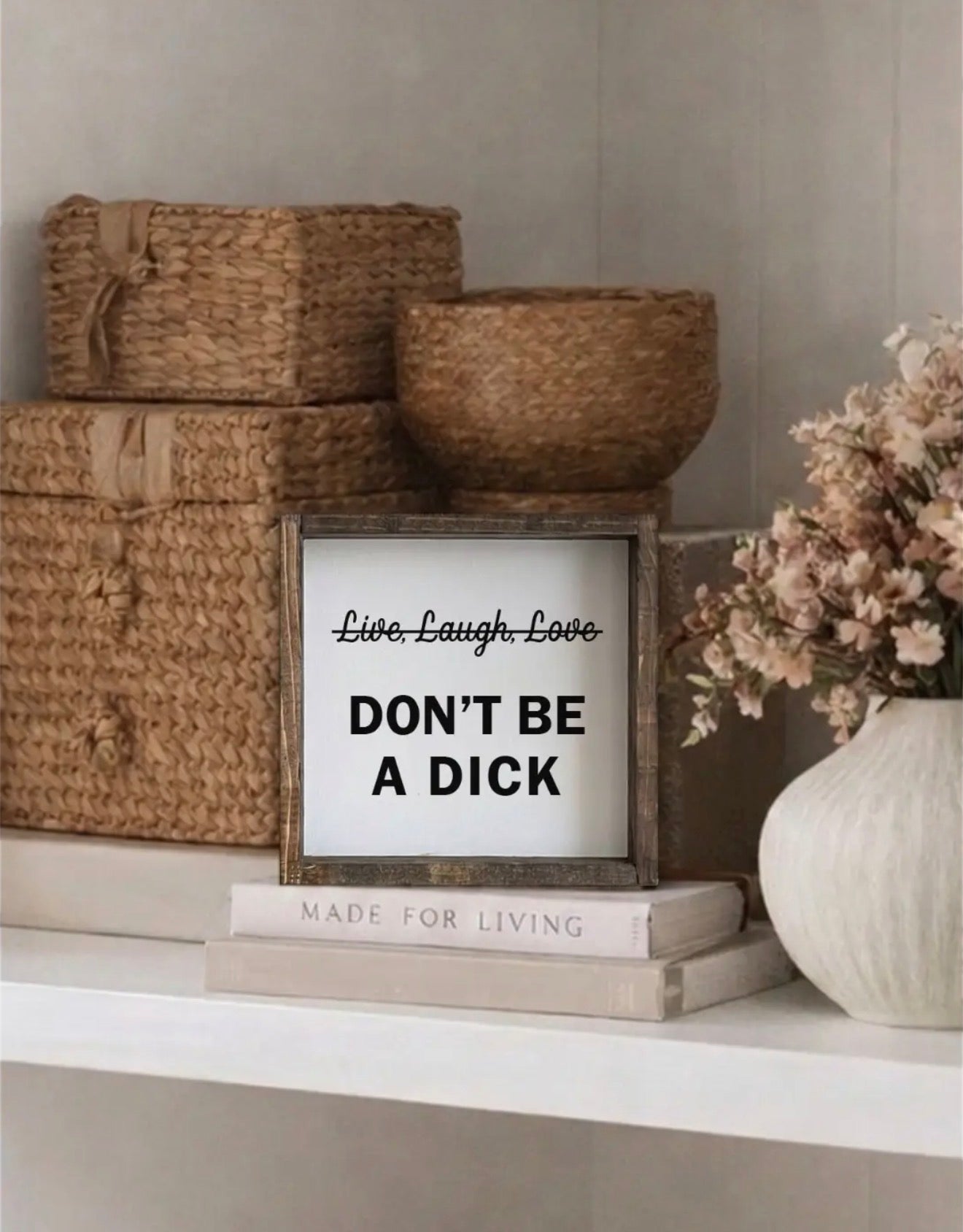 Live, Laugh, Love. Don't Be a Dick framed sign