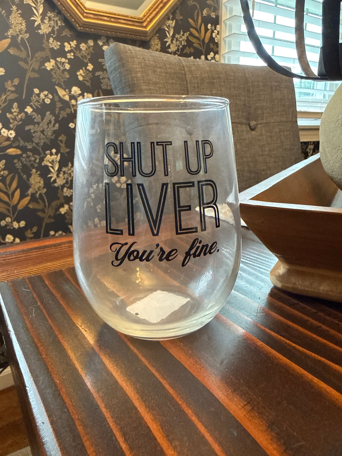Shut up liver your fine 12oz