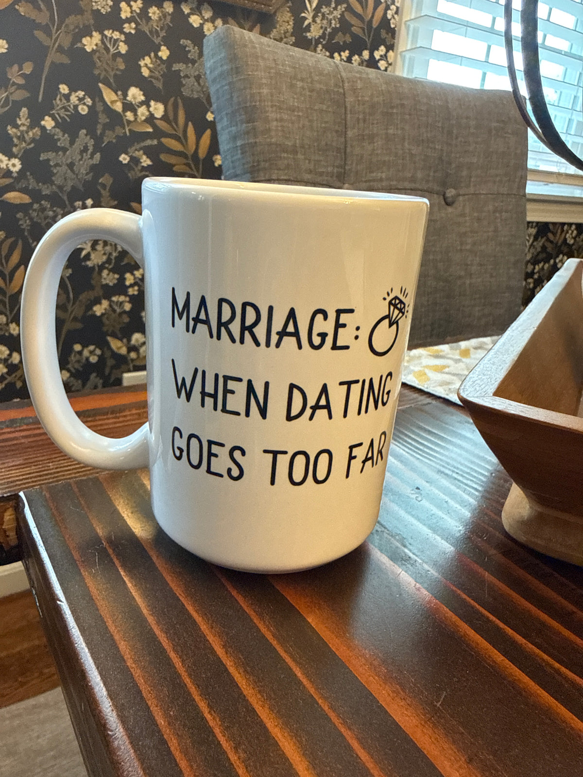Marriage: when dating goes too far 15oz