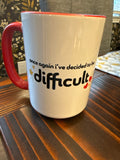 Decided to be difficult 15oz