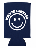 Don't Be a Richard Skinny Can Coozie