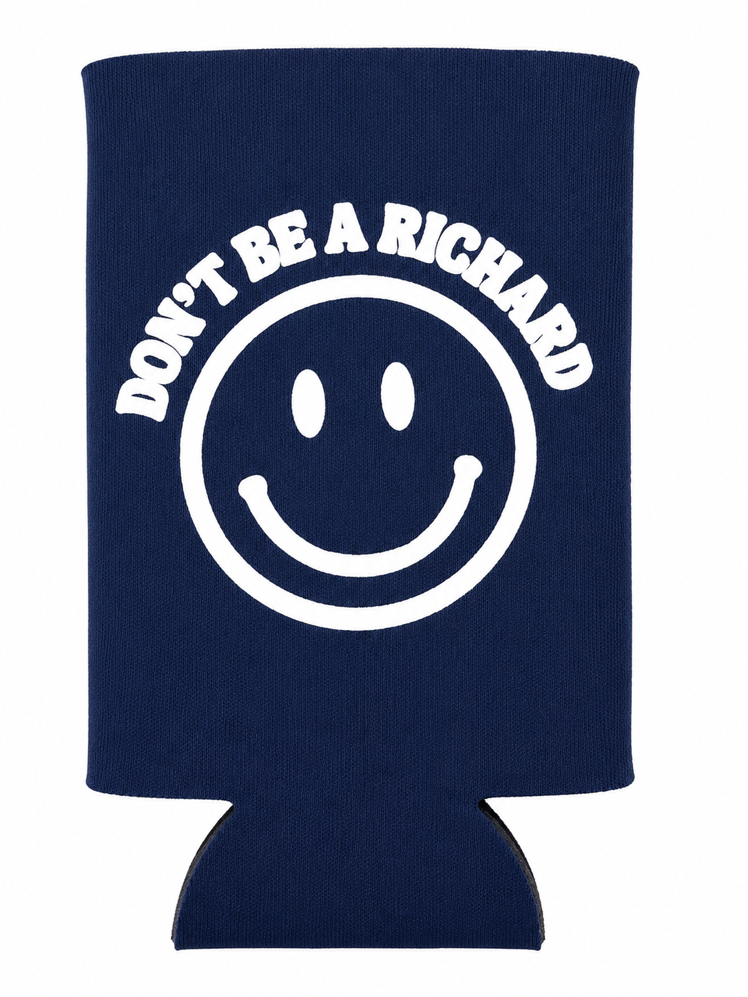 Don't Be a Richard Skinny Can Coozie