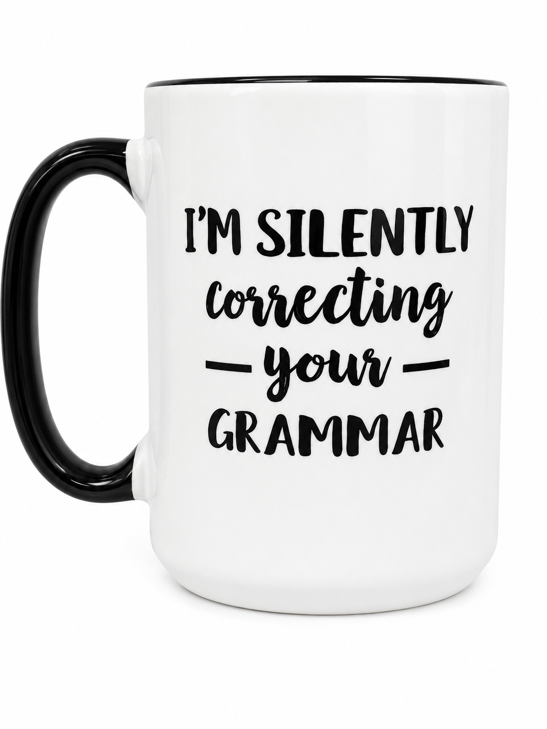 I’m Silently Correcting Your Grammar Mug