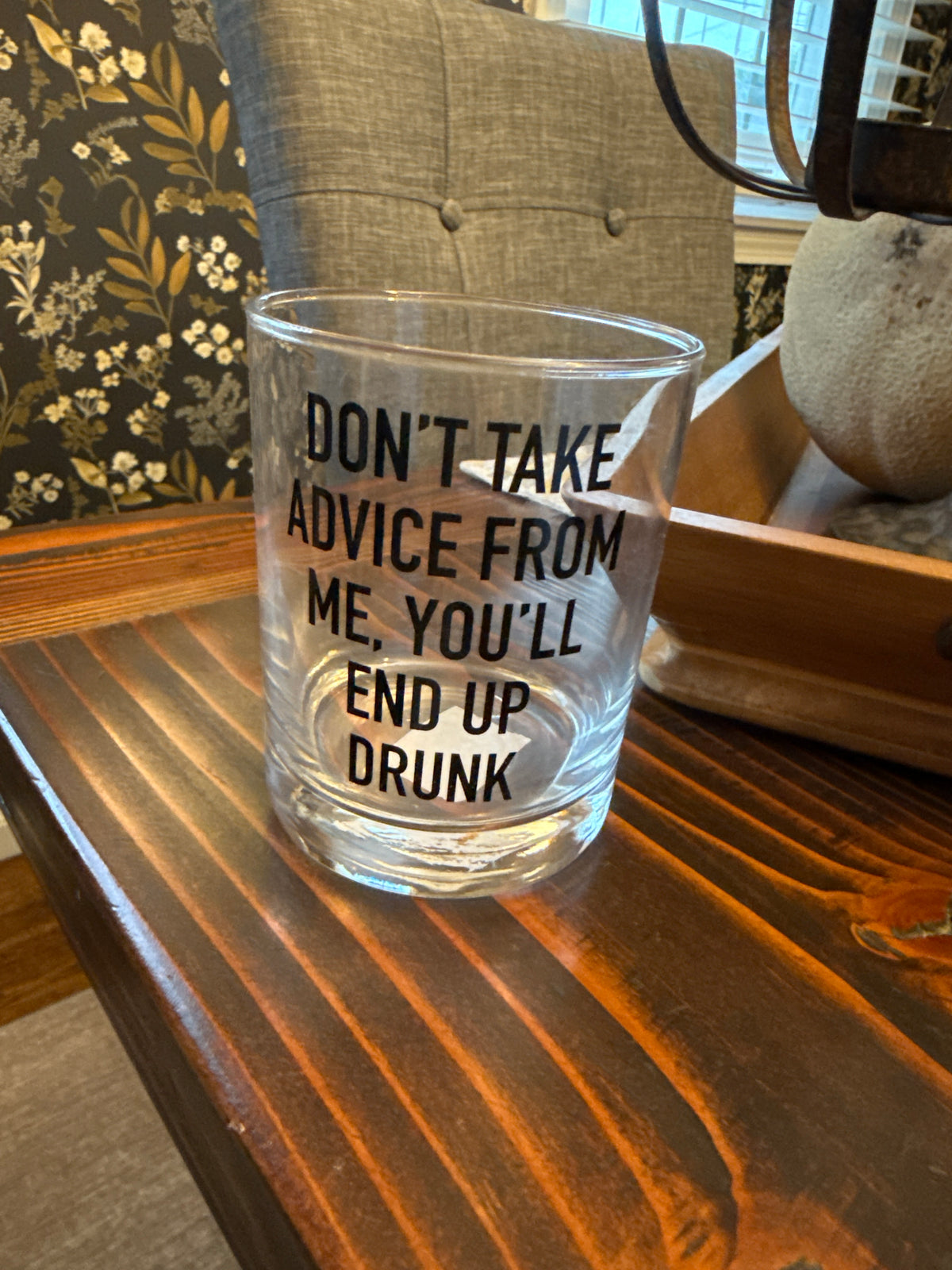 Don’t take advice Rocks Glass