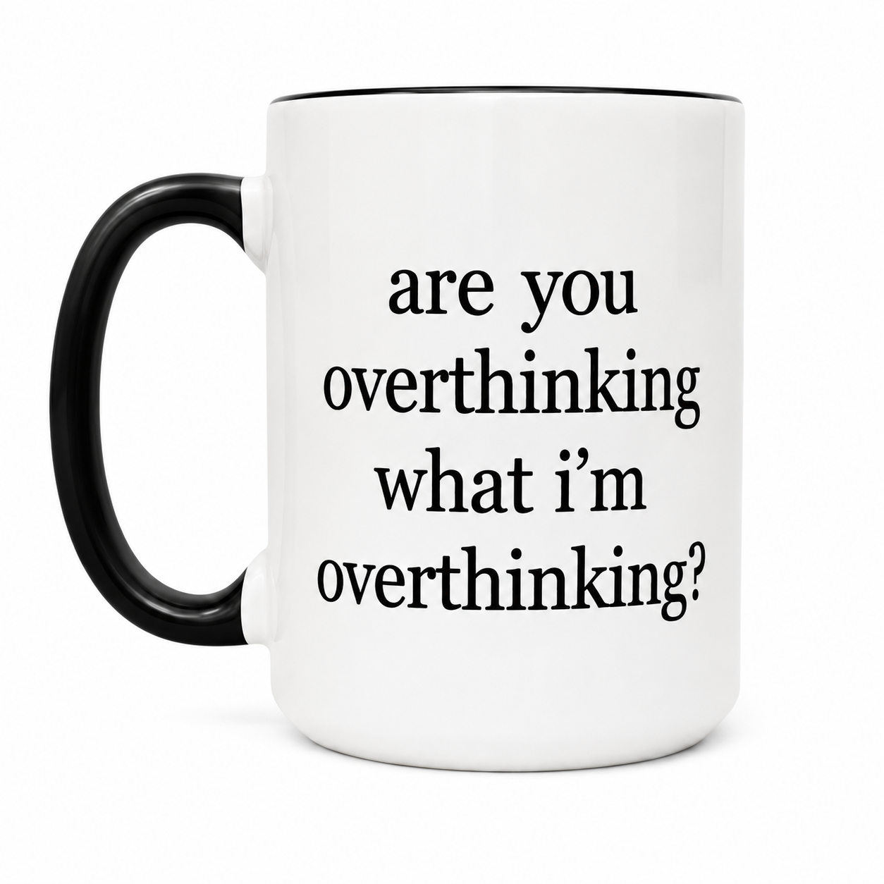 Are You OverThinking Mug