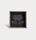 Till Your Unsolvable Murder Do Us Part Framed Sign