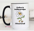 I Believe in Holding Grudges Mug