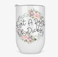 Eat a Bag of Dicks Tumbler Tumbler from Hustle & Heart