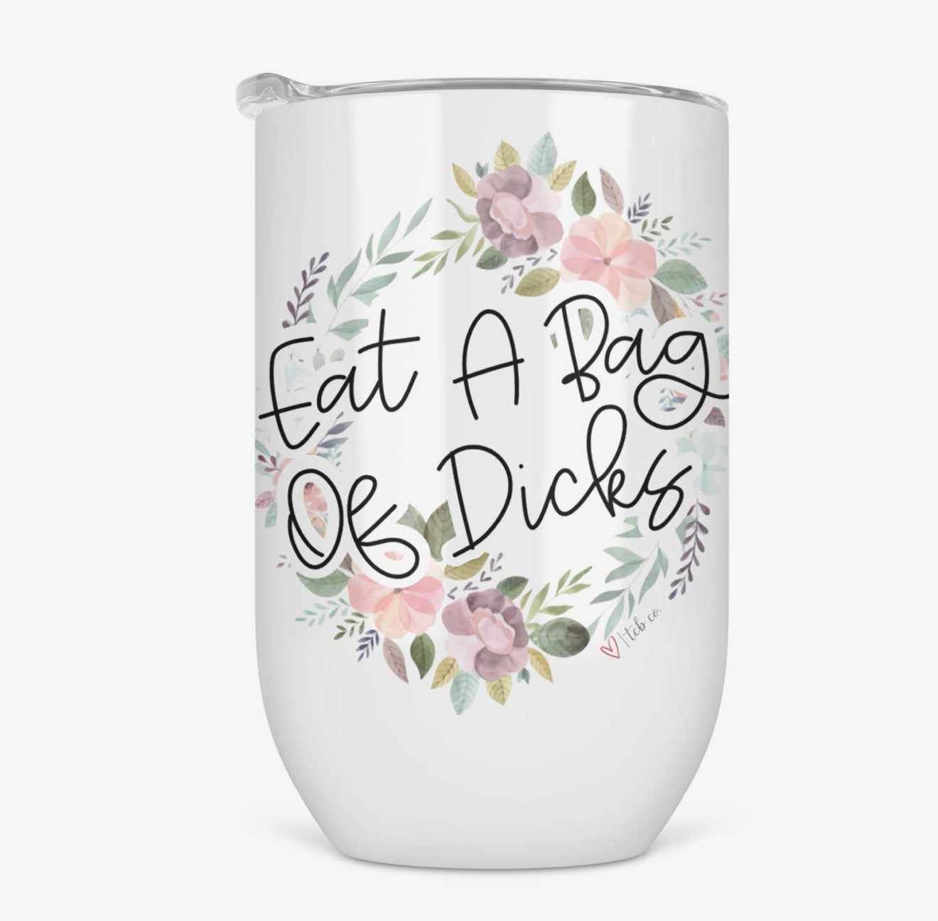 Eat a Bag of Dicks Tumbler Tumbler from Hustle & Heart