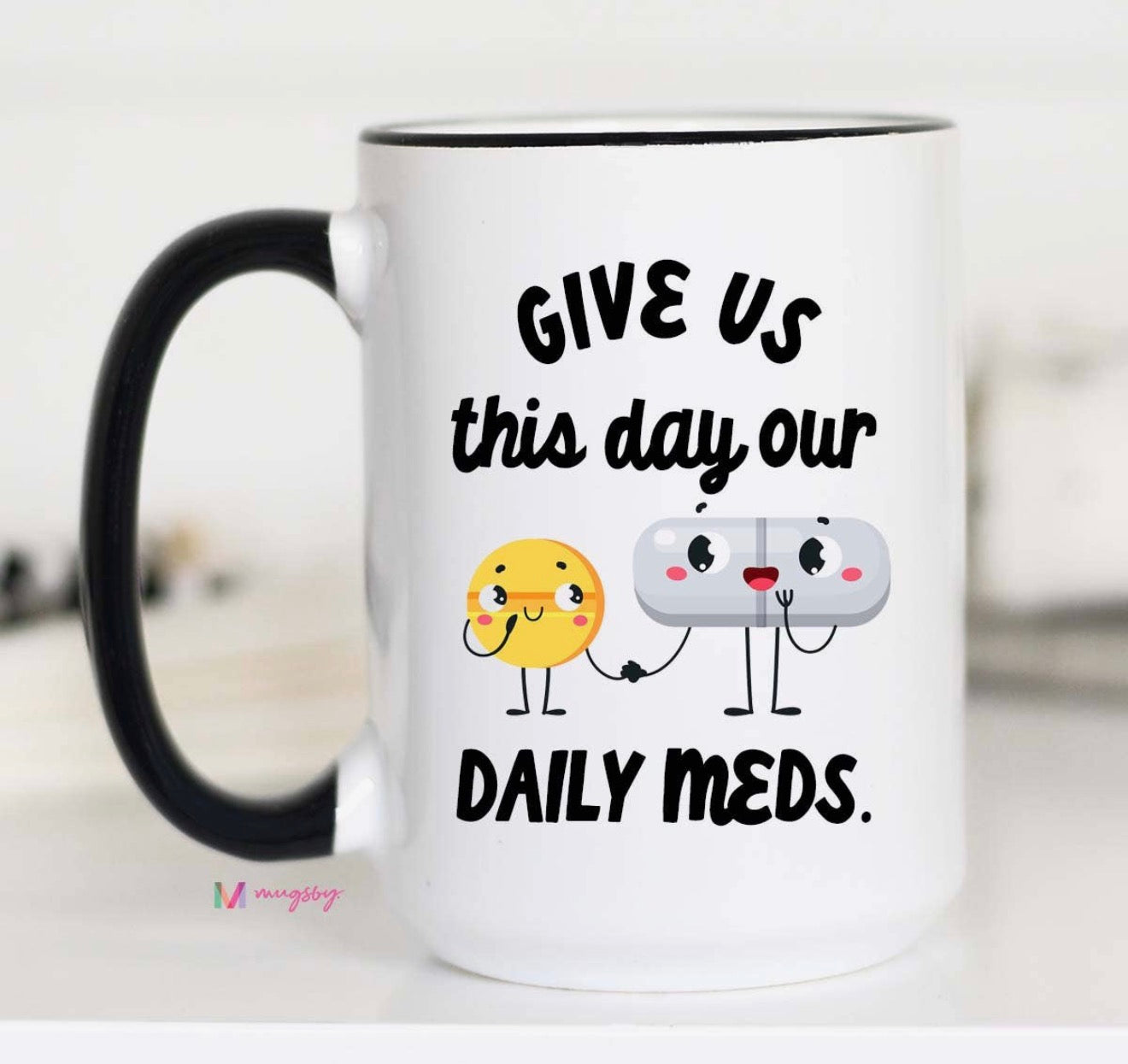 Give Us This Day Our Daily Meds Mug