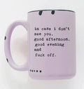 In case I don’t see you Mug