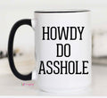 Howdy Do Asshole Mug