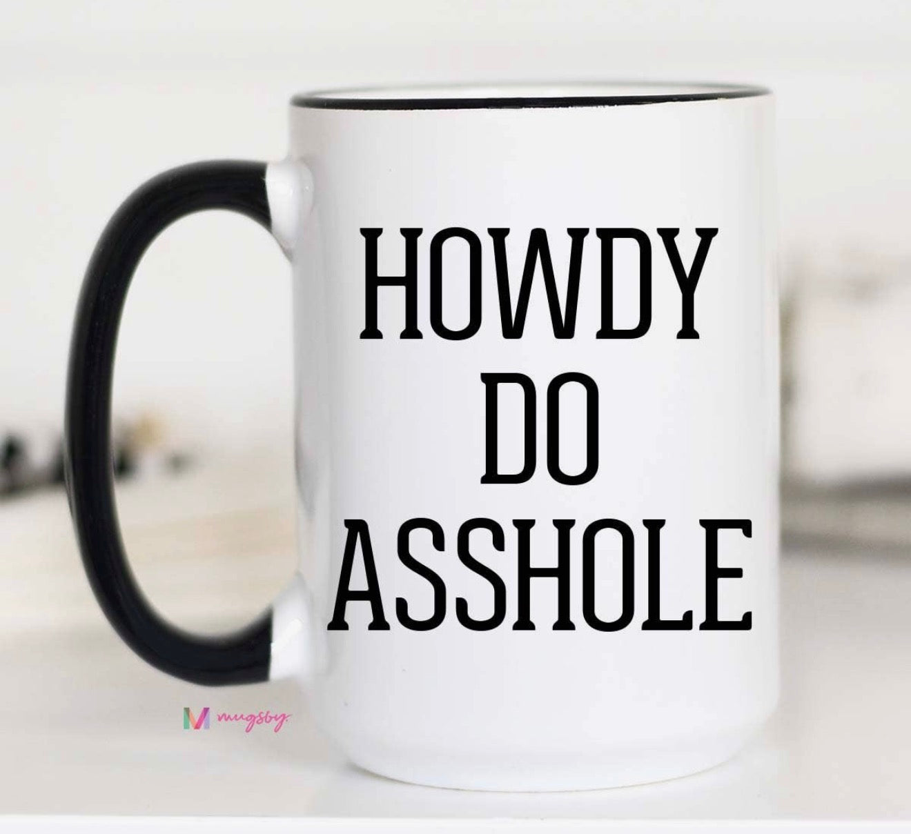 Howdy Do Asshole Mug