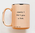 Clearly I Don’t Give Mug