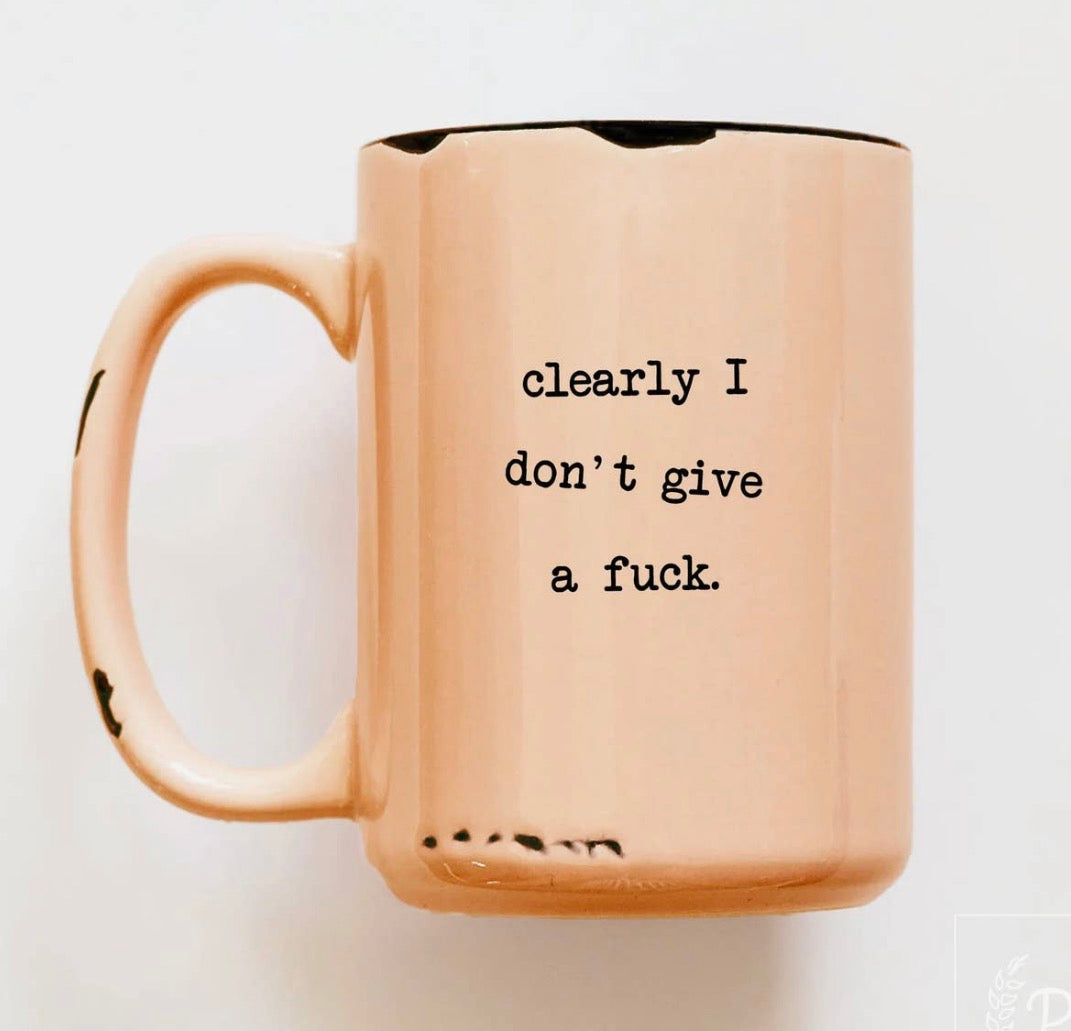 Clearly I Don’t Give Mug