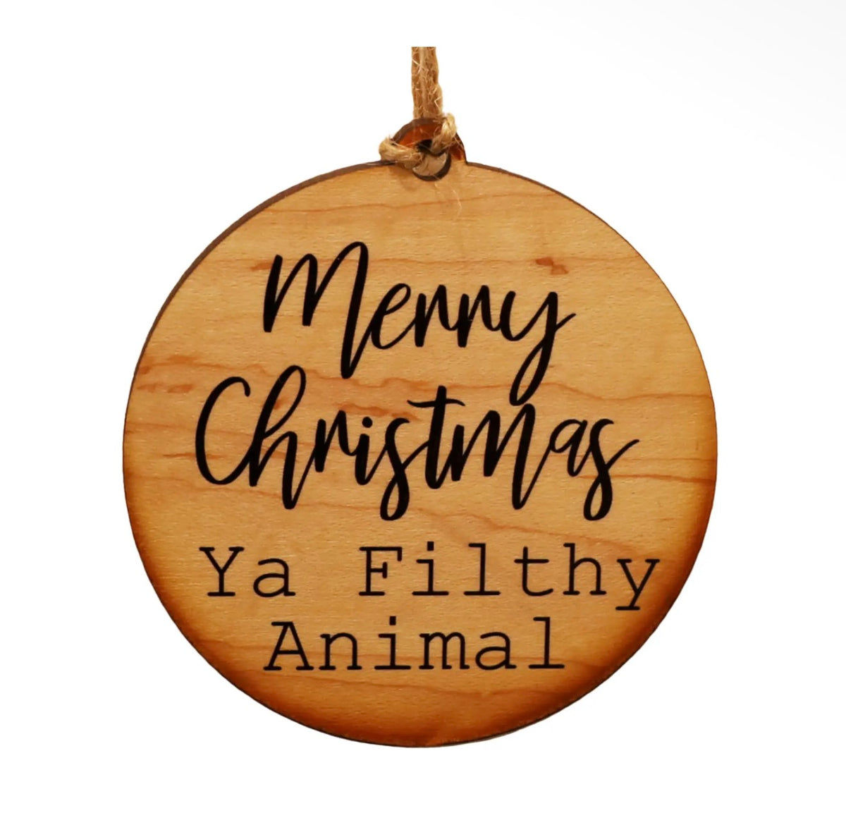 Merry Christmas Ya Filthy Animal Ornament