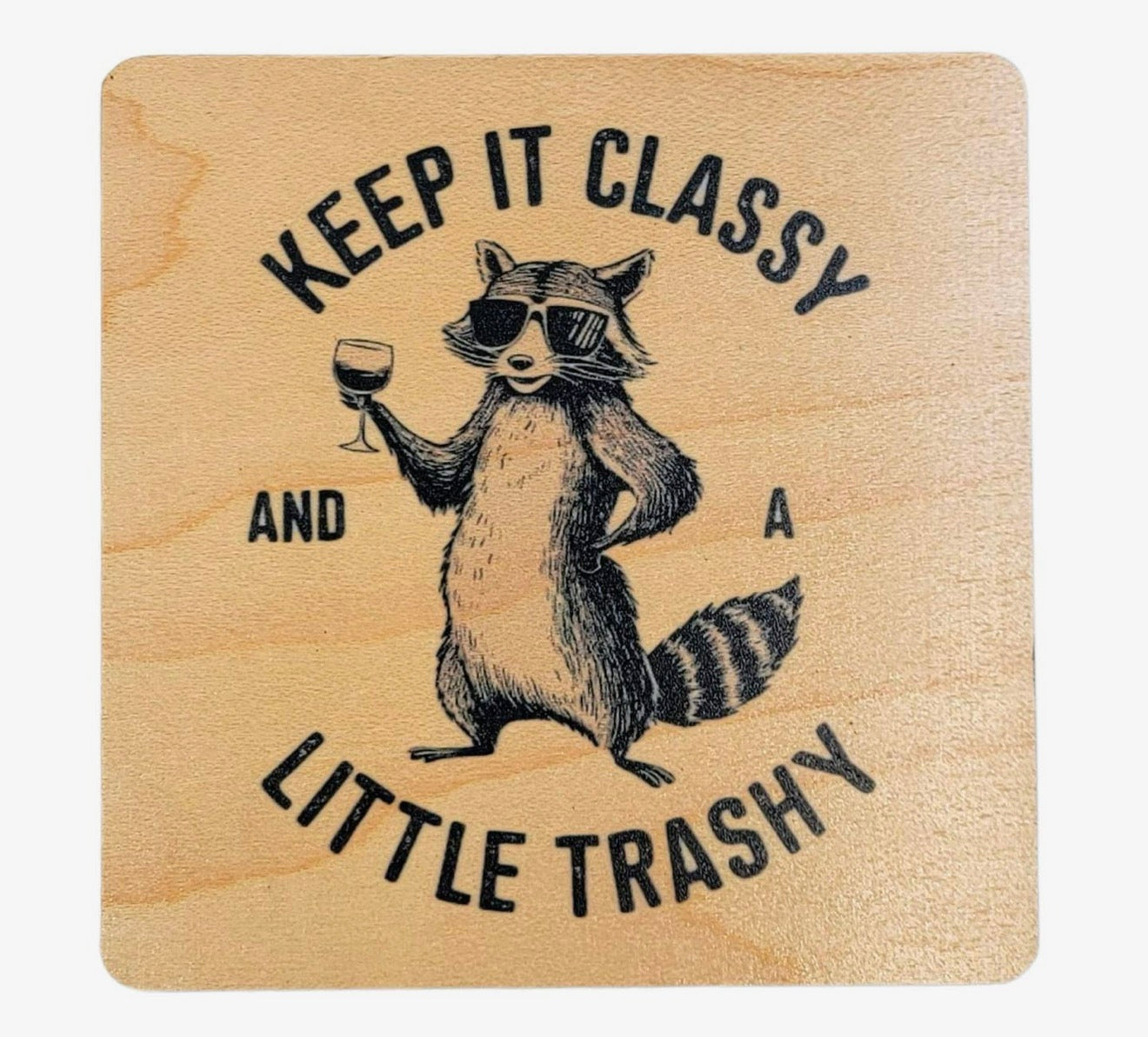 Keep it classy / Little Trashy Coaster