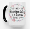 Let’s Keep the Dumbfuckery to a Minimum 15oz Mug