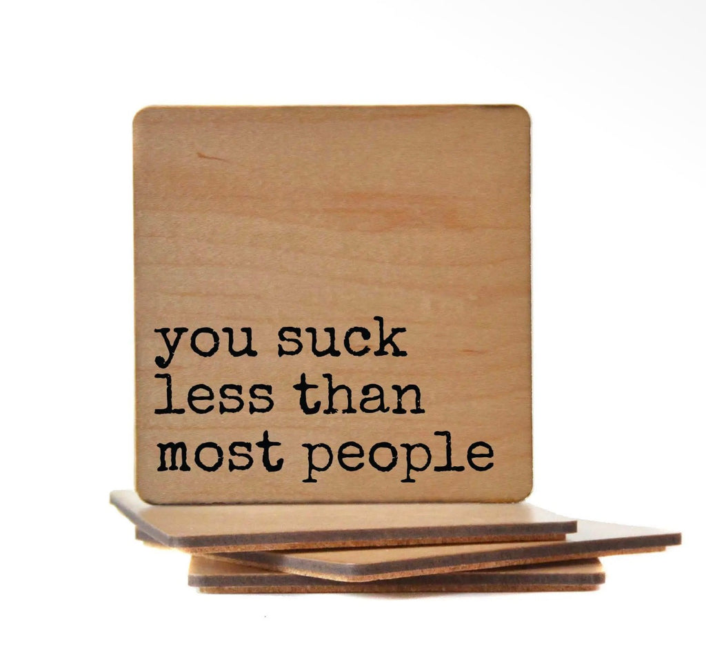 You Suck Less Than Most Coaster
