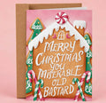Merry Christmas You Miserable Bastard Card