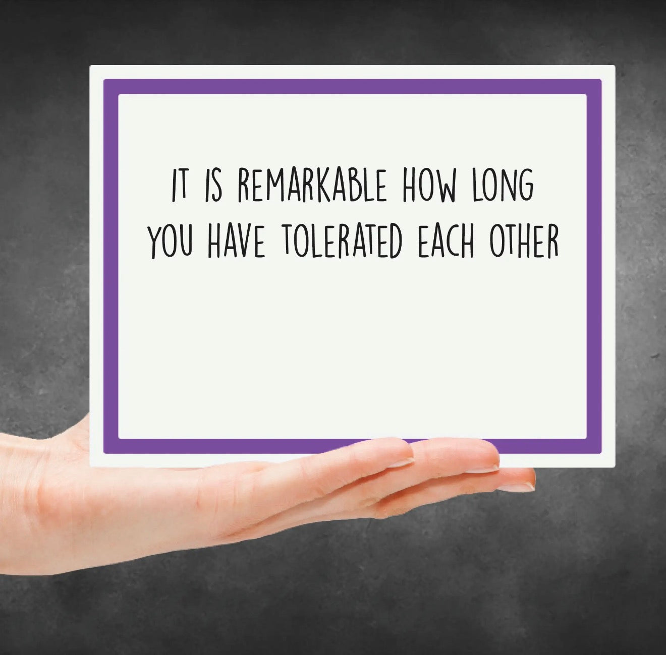 It Is Remarkable How Long You Have Tolerated Each Other Greeting Card