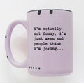I’m actually not funny… mug