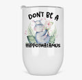 Don't Be a Hippotwatamus Tumbler Tumbler from Hustle & Heart