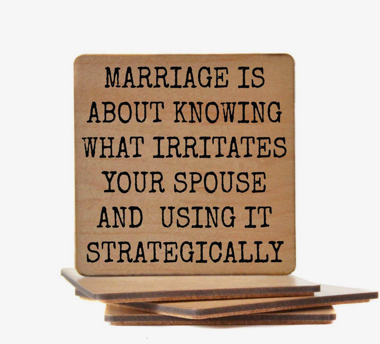 Marriage Is About Knowing What Irritates Your Spouse and Using It Strategically Coaster