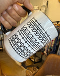 F This Sh*t Mug