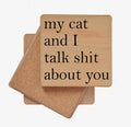My Cat and I Talk Shit Coaster