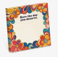 Have The Day You Deserve Post-It