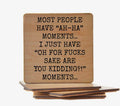 Most People have an Ah Ha Moment Coaster