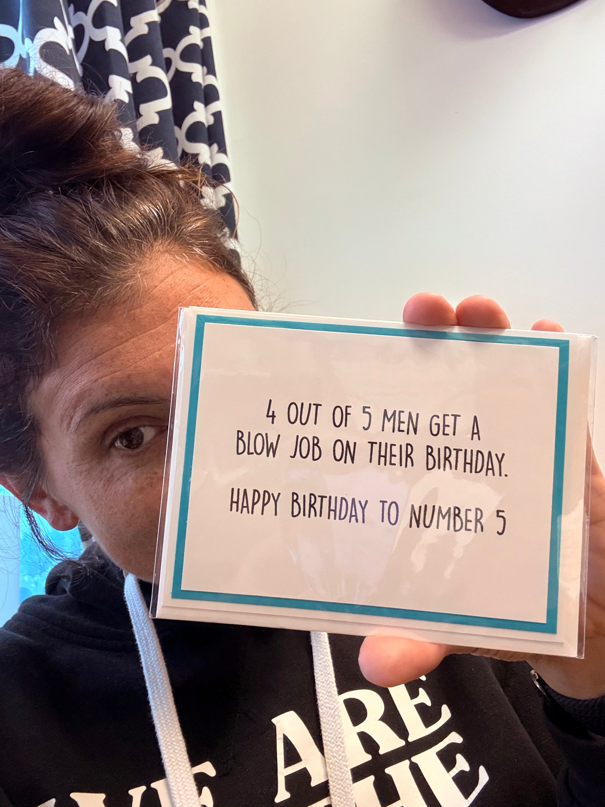 4 Out of 5 Men Get a Blow Job on Their Birthday. Happy Birthday to Number 5 Greeting Card