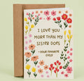 I Love You More Than My Sister Greeting Card