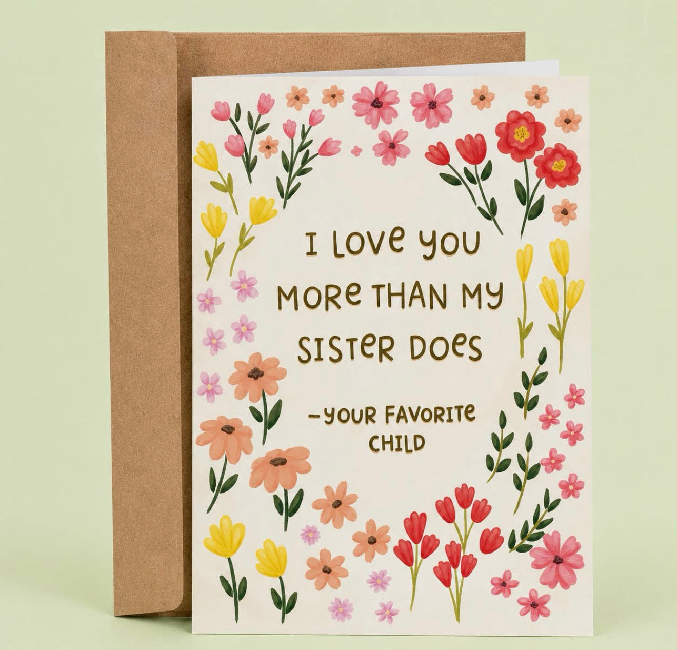 I Love You More Than My Sister Greeting Card