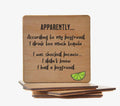 Apparently According to My Boyfriend, I Drink Too Much Tequila. I Was Shocked Because I... Coaster