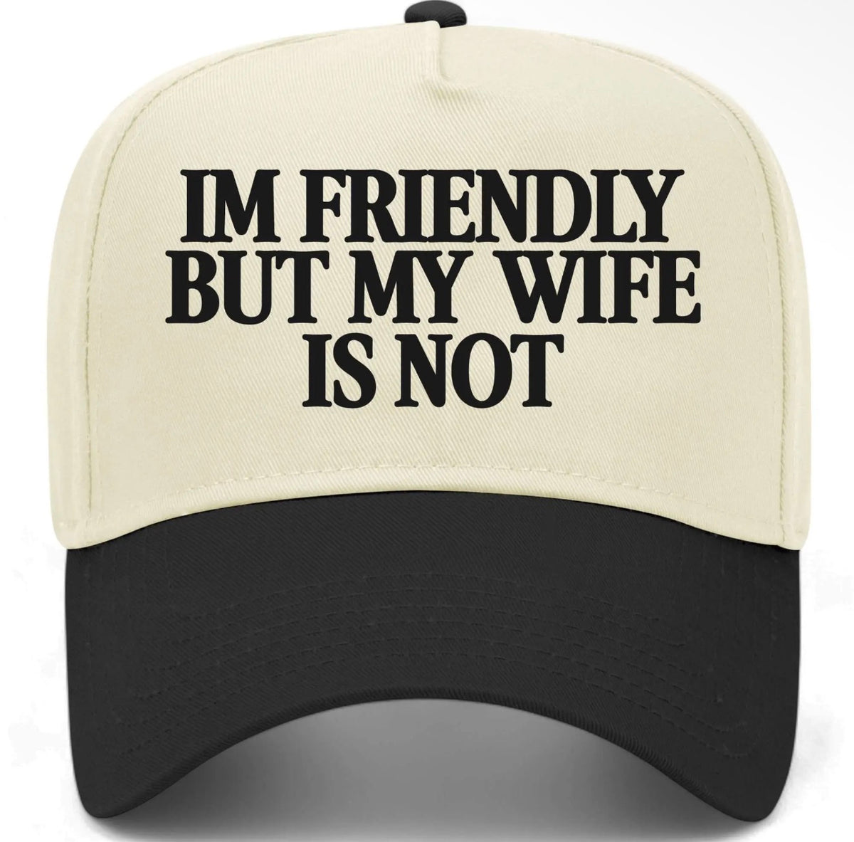 I’m Friendly but My Wife Is Not Trucker Hat