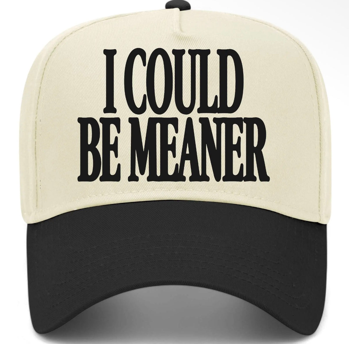 I Could Be Meaner Trucker Hat