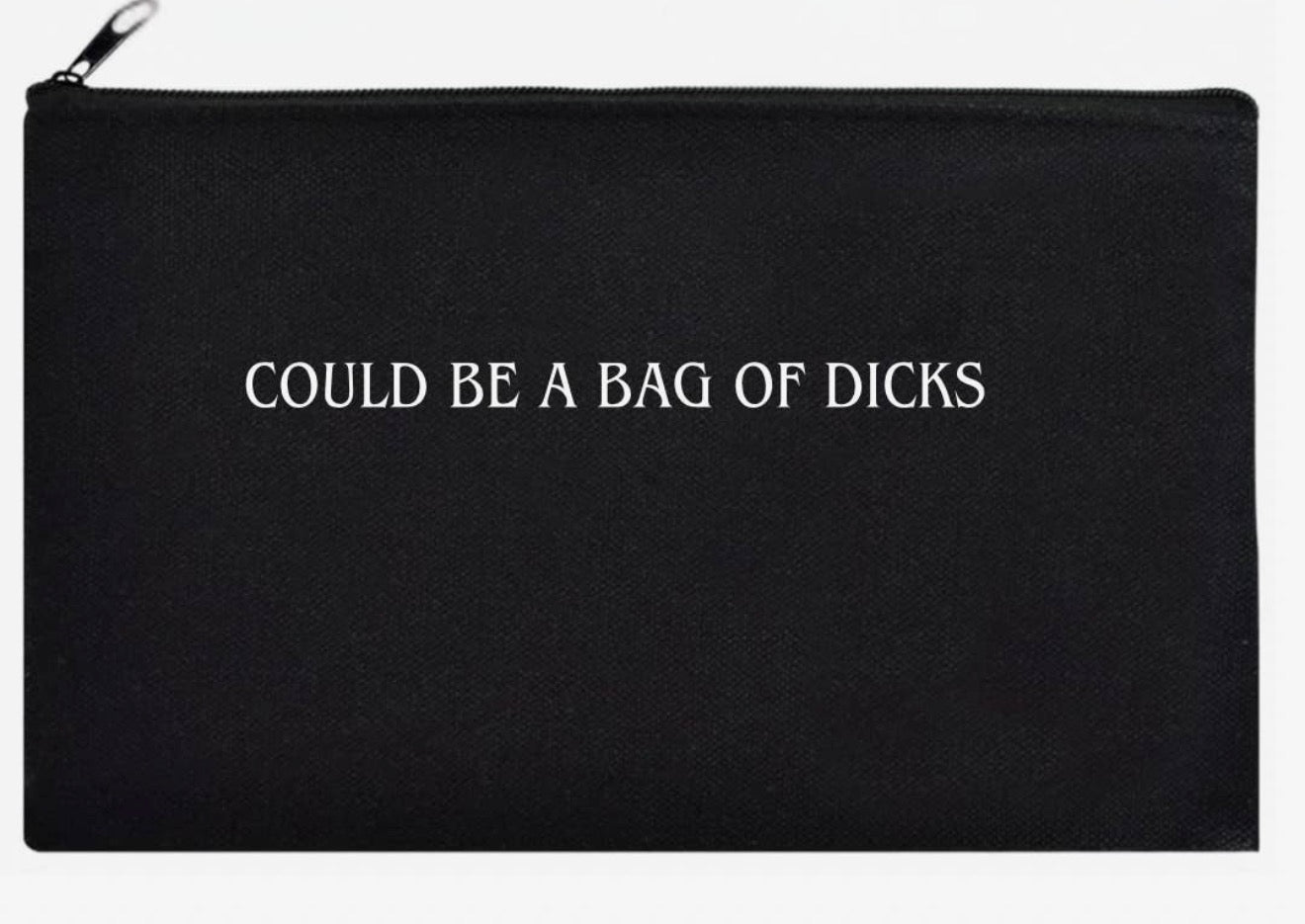Could Be A Bag Of Dicks Makeup Tote