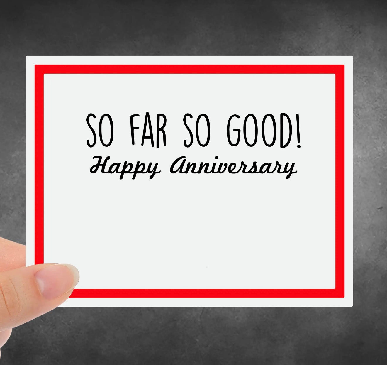 So Far So Good! Happy Anniversary Greeting Card