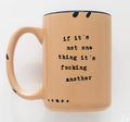 If it’s not one thing … Mug