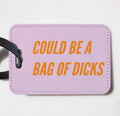 Could Be a Bag of Dicks Luggage Tag Luggage Tag from Hustle & Heart
