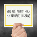 You Are Pretty Much My Favorite Husband Greeting Card