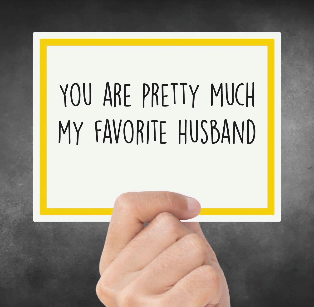 You Are Pretty Much My Favorite Husband Greeting Card