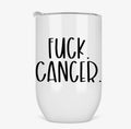 Fuck Cancer 12oz Wine Tumbler