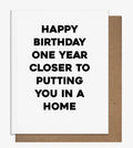 Happy Birthday One Year Closer Greeting Card
